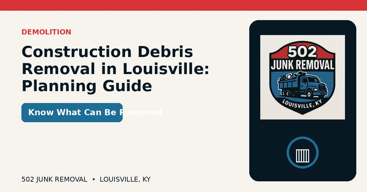 Social card for Construction Debris in Louisville: Sorting, Safety, and Removal Planning